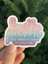 Load image into Gallery viewer, Sticker - &quot;Be the Person&quot;
